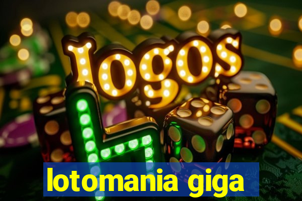 lotomania giga-sena